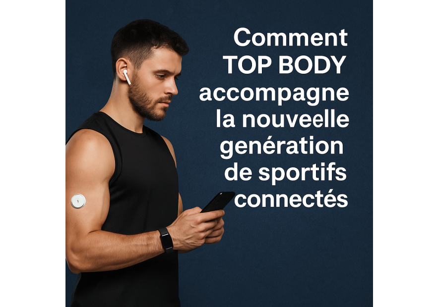 TOP BODY et la nouvelle génération de sportifs connectés